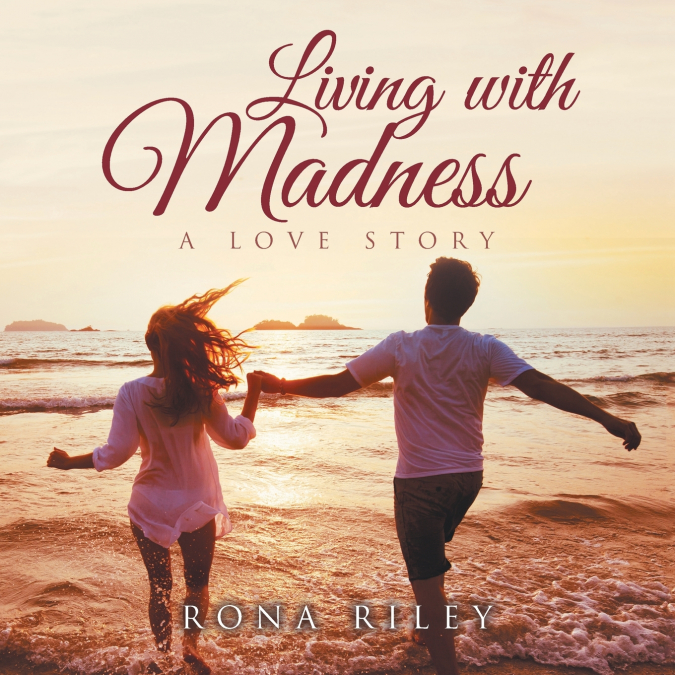 LIVING WITH MADNESS