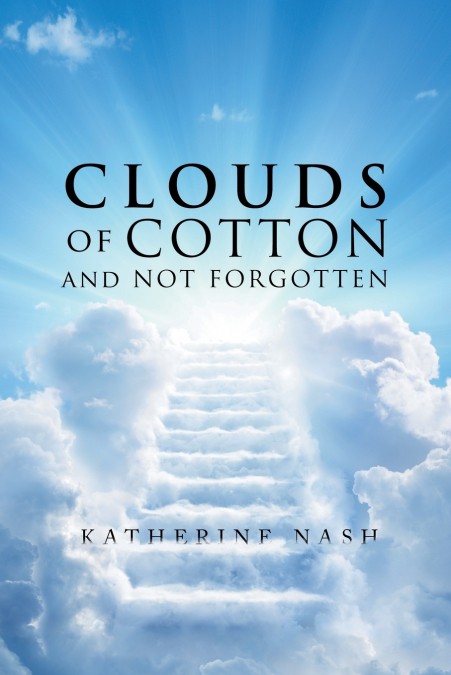 CLOUDS OF COTTON AND NOT FORGOTTEN