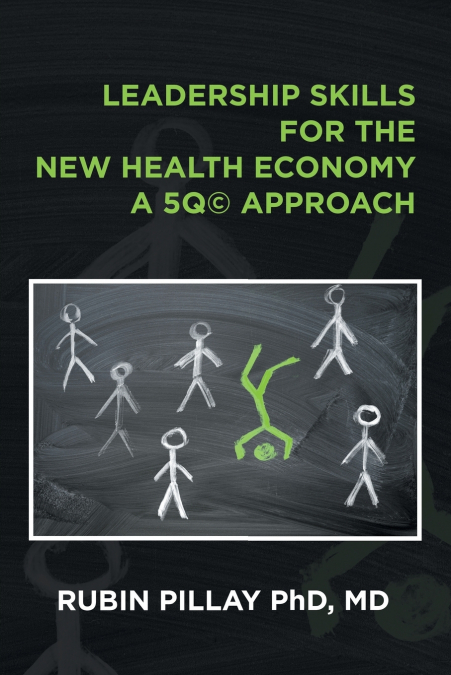 LEADERSHIP SKILLS FOR THE NEW HEALTH ECONOMY A 5Q� APPROACH