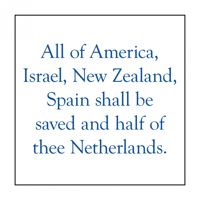 ALL OF AMERICA, ISRAEL, NEW ZEALAND, SPAIN SHALL BE SAVED AN