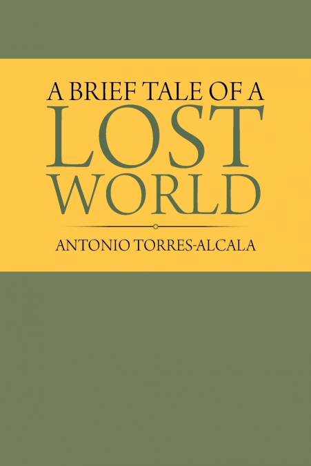 A BRIEF TALE OF A LOST WORLD