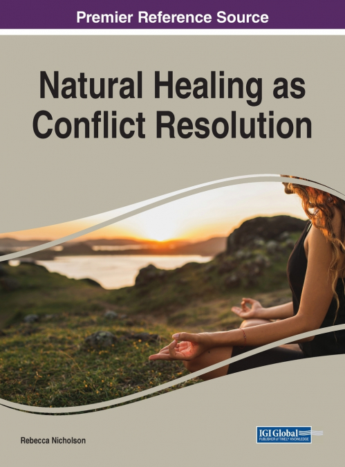 NATURAL HEALING AS CONFLICT RESOLUTION, 1 VOLUME