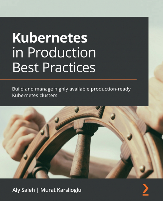 KUBERNETES IN PRODUCTION BEST PRACTICES