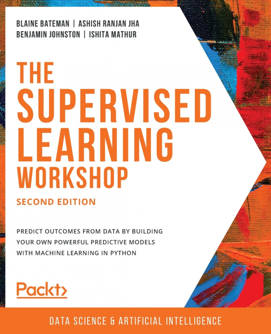 THE SUPERVISED LEARNING WORKSHOP, SECOND EDITION