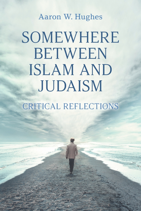 SOMEWHERE BETWEEN ISLAM AND JUDAISM