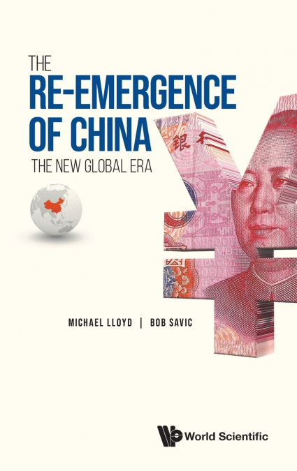 RE-EMERGENCE OF CHINA, THE