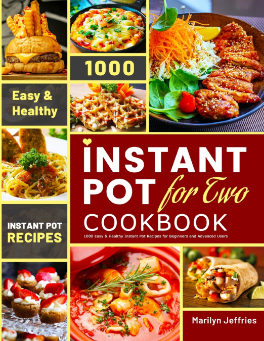 THE ULTIMATE INSTANT POT FOR TWO COOKBOOK