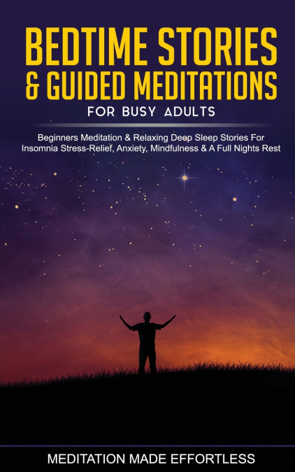 BEDTIME STORIES & GUIDED MEDITATIONS FOR BUSY ADULTS (2 IN 1