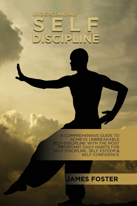 UNDERSTANDING SELF- DISCIPLINE