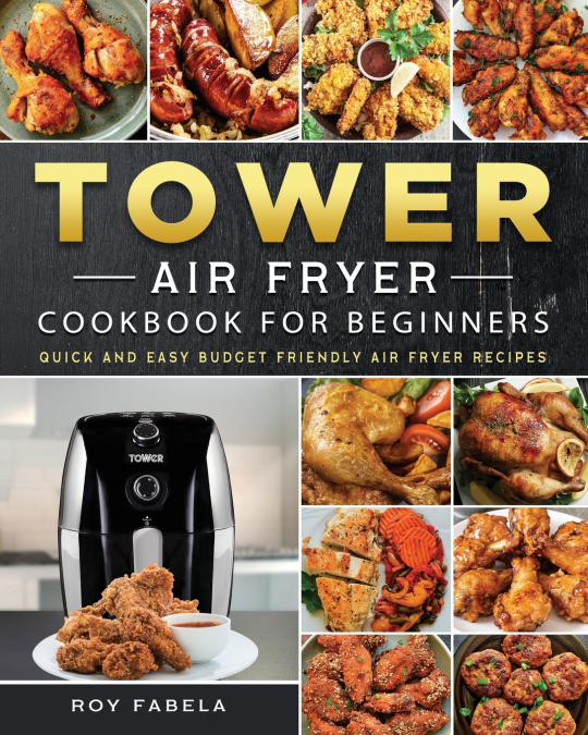 TOWER AIR FRYER COOKBOOK FOR BEGINNERS
