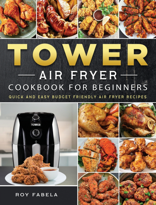 TOWER AIR FRYER COOKBOOK FOR BEGINNERS