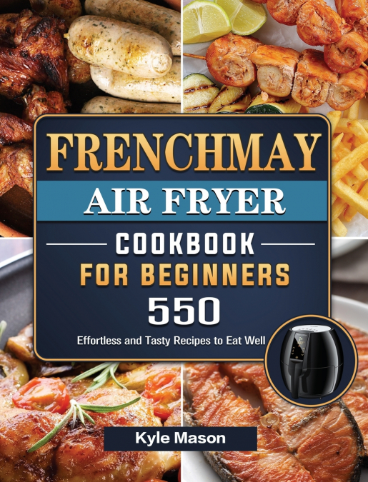 FRENCHMAY AIR FRYER COOKBOOK FOR BEGINNERS