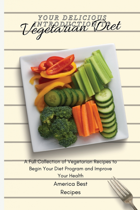 YOUR DELICIOUS INTRODUCTION TO VEGETARIAN DIET