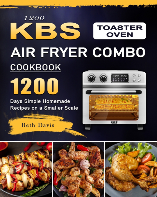 1200 KBS TOASTER OVEN AIR FRYER COMBO COOKBOOK