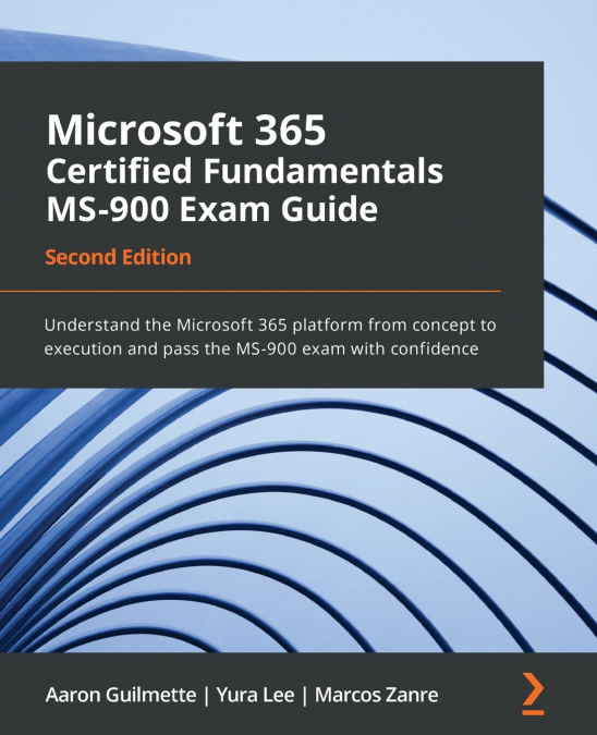 MICROSOFT 365 CERTIFIED FUNDAMENTALS MS-900 EXAM GUIDE - SEC