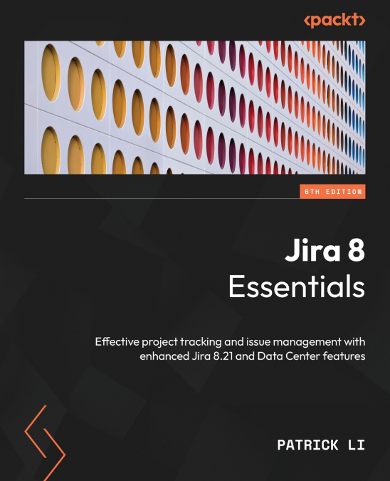 JIRA 7 ADMINISTRATION COOKBOOK - SECOND EDITION