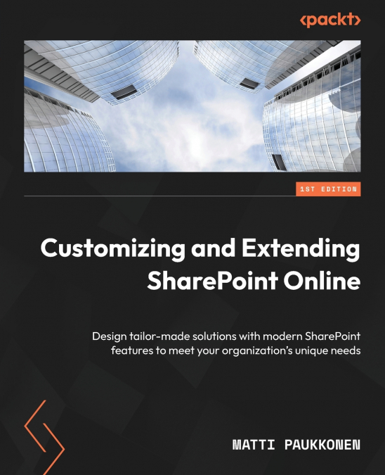 CUSTOMIZING AND EXTENDING SHAREPOINT ONLINE