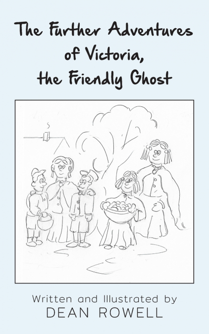 THE FURTHER ADVENTURES OF VICTORIA, THE FRIENDLY GHOST