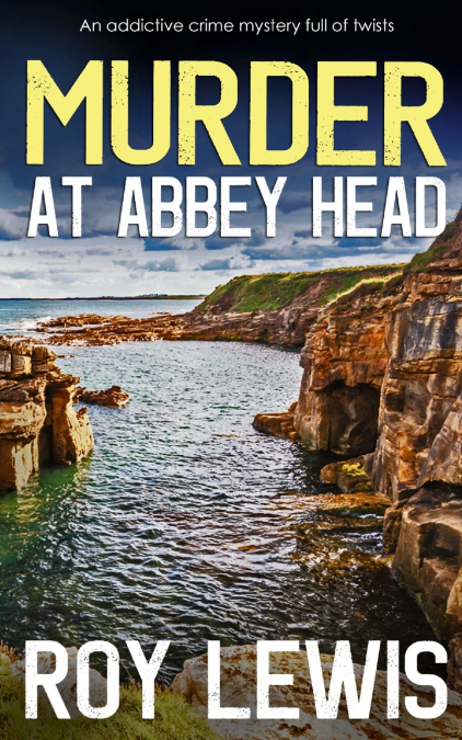 MURDER AT ABBEY HEAD AN ADDICTIVE CRIME MYSTERY FULL OF TWIS