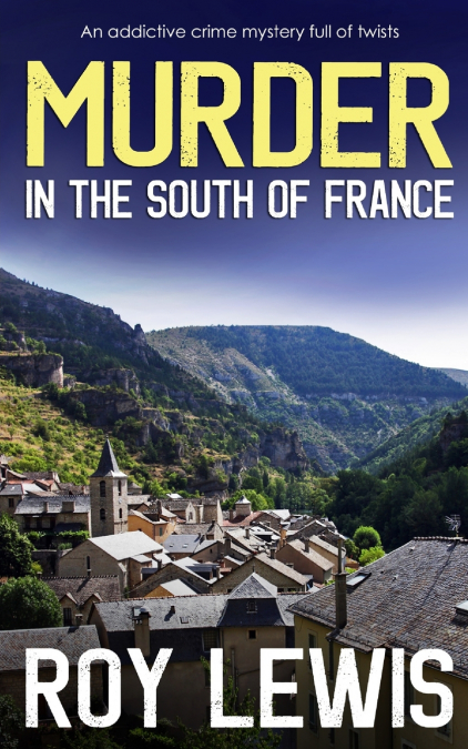 MURDER IN THE SOUTH OF FRANCE AN ADDICTIVE CRIME MYSTERY FUL