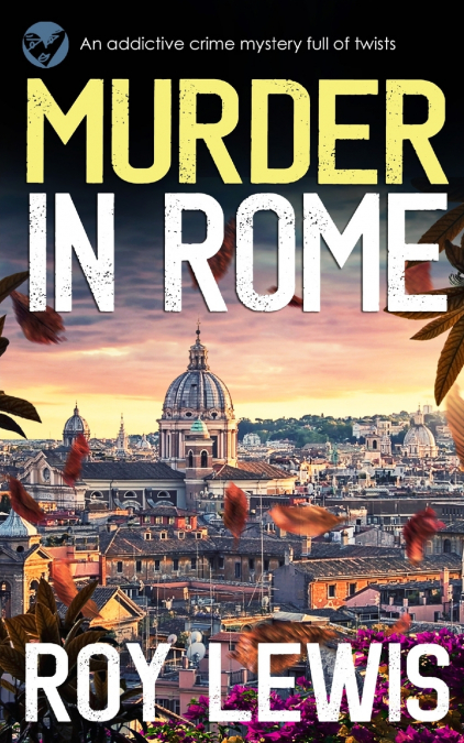MURDER IN ROME AN ADDICTIVE CRIME MYSTERY FULL OF TWISTS