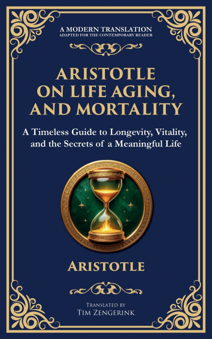 ARISTOTLE ON LIFE, AGING, AND MORTALITY
