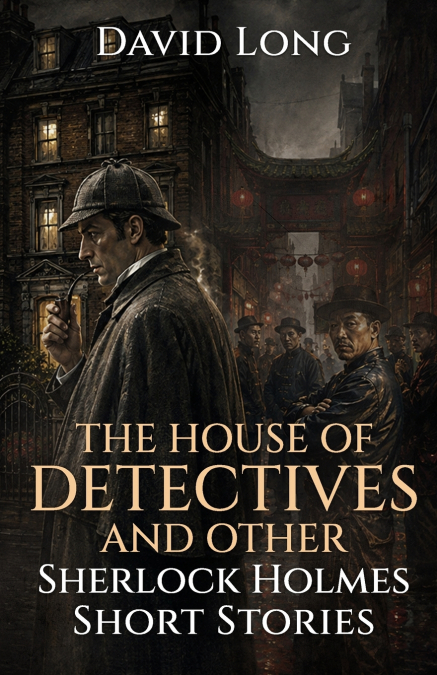 THE HOUSE OF DETECTIVES AND OTHER SHERLOCK HOLMES SHORT STOR