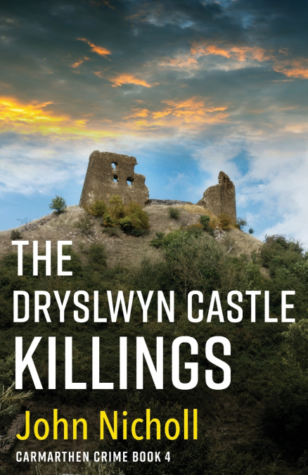 THE DRYSLWYN CASTLE KILLINGS