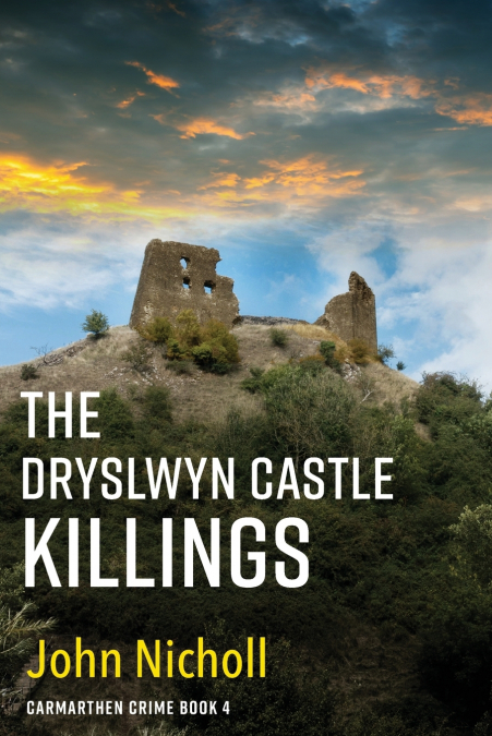 THE DRYSLWYN CASTLE KILLINGS
