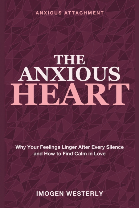 THE ANXIOUS HEART