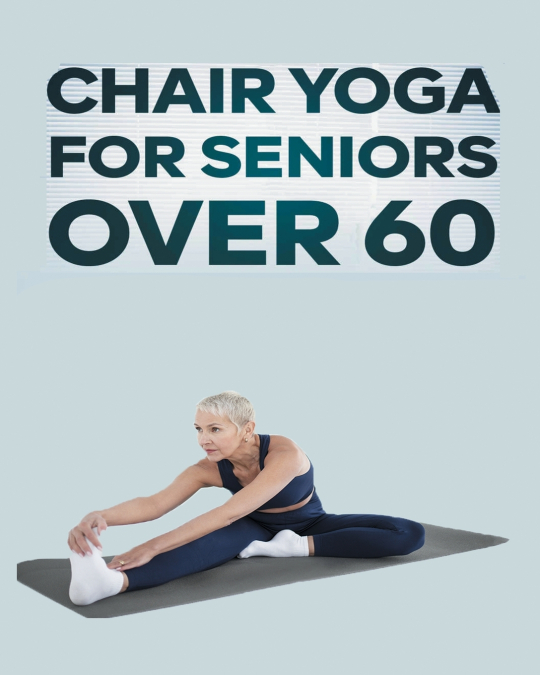 CHAIR YOGA FOR SENIORS OVER 60