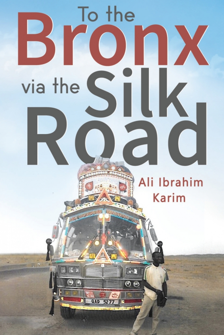 TO THE BRONX VIA THE SILK ROAD