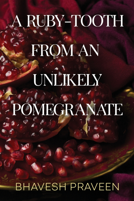 A RUBY-TOOTH FROM AN UNLIKELY POMEGRANATE