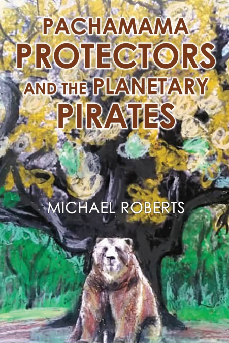 PACHAMAMA PROTECTORS AND THE PLANETARY PIRATES