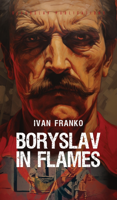 BORYSLAV IN FLAMES