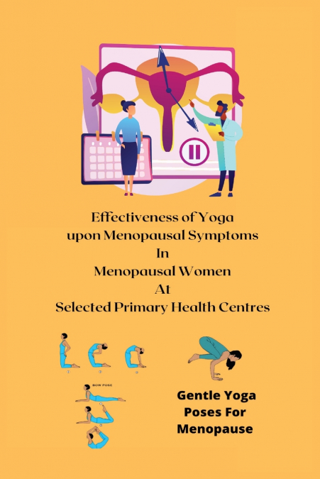 EFFECTIVENESS OF YOGA UPON MENOPAUSAL SYMPTOMS IN MENOPAUSAL