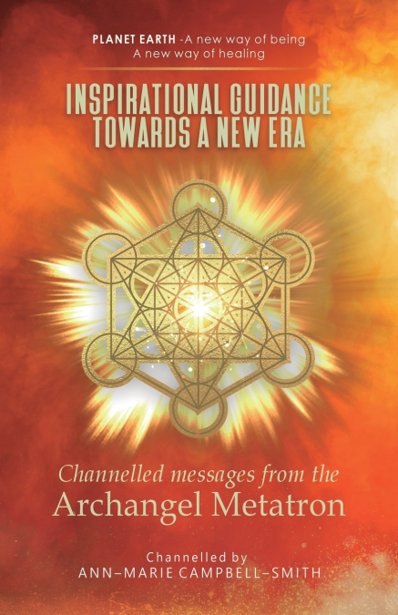 INSPIRATIONAL GUIDANCE TOWARDS A NEW ERA - CHANNELLED MESSAG