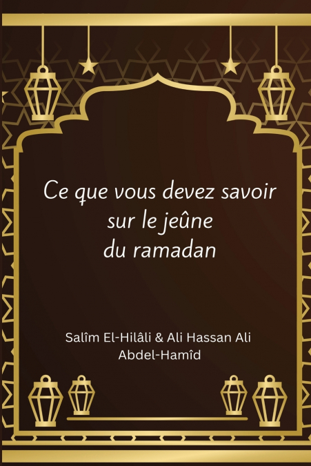 CE QUE VOUS DEVEZ SAVOIR SUR LE JEUNE DU RAMADAN