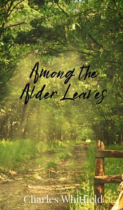 AMONG THE ALDER LEAVES