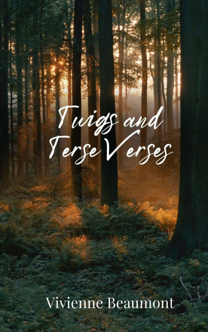 TWIGS AND TERSE VERSES