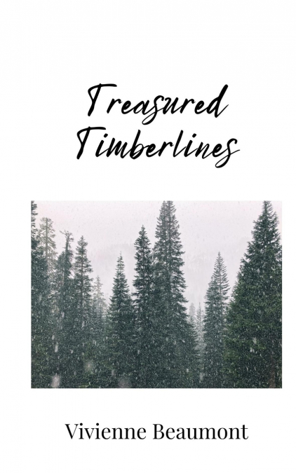 TREASURED TIMBERLINES