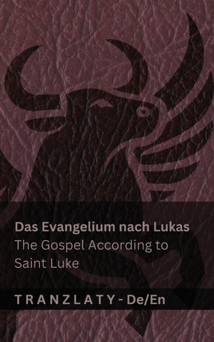 DAS EVANGELIUM NACH LUKAS / THE GOSPEL ACCORDING TO SAINT LU