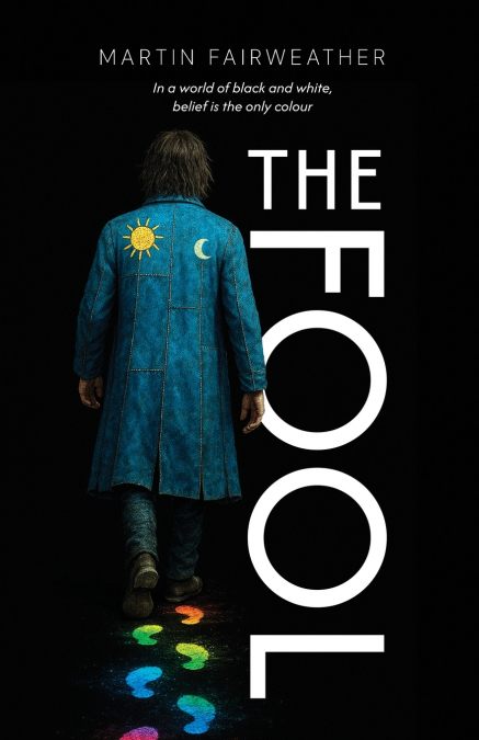 THE FOOL - IN A WORLD OF BLACK AND WHITE, BELIEF IS THE ONLY