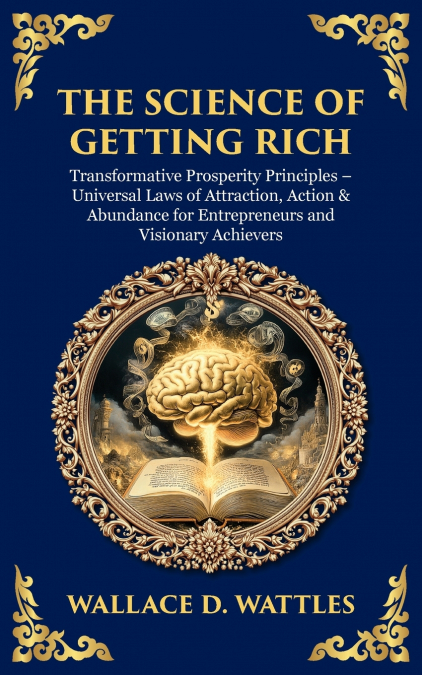 THE SCIENCE OF GETTING RICH