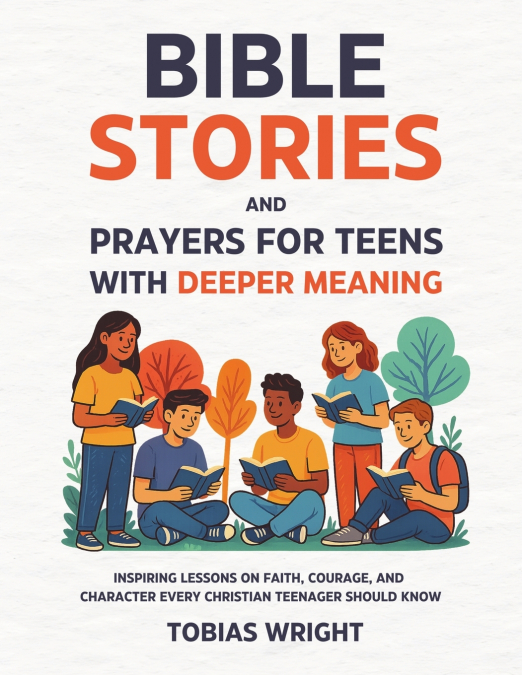 BIBLE STORIES AND PRAYERS FOR TEENS WITH DEEPER MEANING