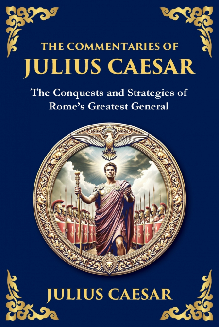 THE COMMENTARIES OF JULIUS CAESAR