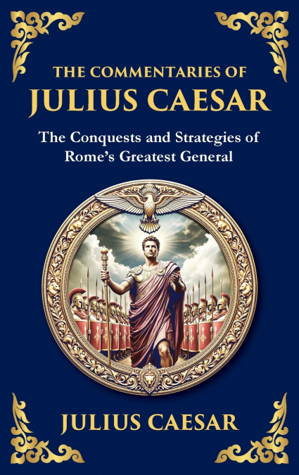 THE COMMENTARIES OF JULIUS CAESAR