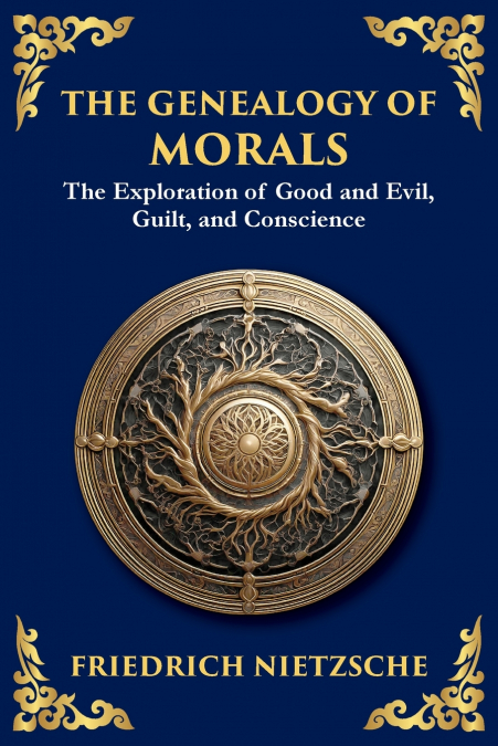 THE GENEALOGY OF MORALS