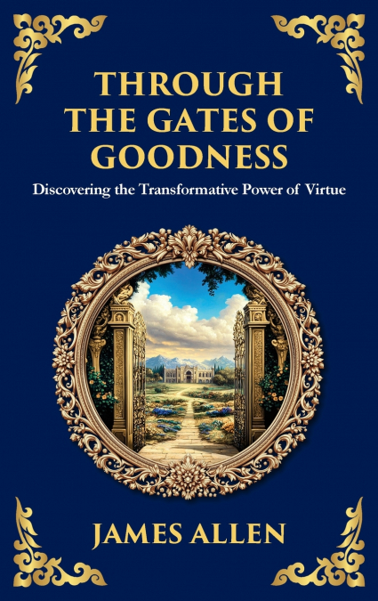 THROUGH THE GATES OF GOODNESS