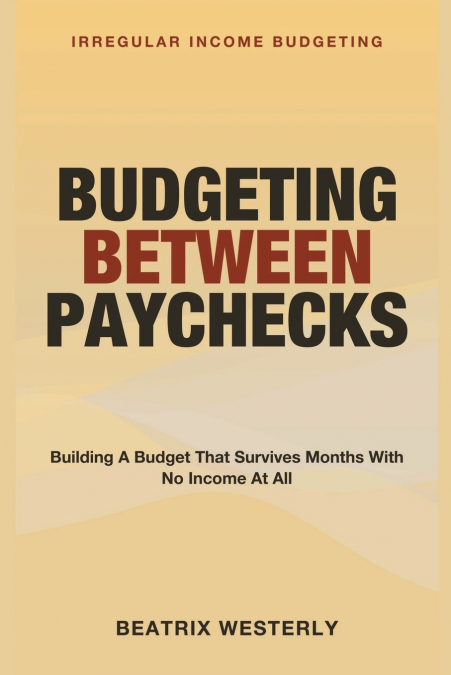 BUDGETING BETWEEN PAYCHECKS